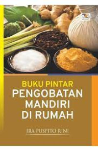 Image of BUKU PINTAR PENGOBATAN MANDIRI DI RUMAH