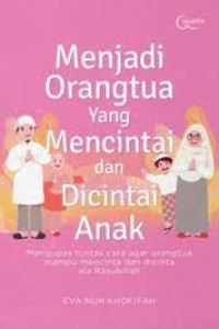 Image of Menjadi Orang Tua Yang Mencintai dan Dicintai Anak